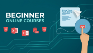 Beginner Online Courses: How to Start Learning Without Getting Lost